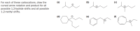 (a)
ha "Lan
(b)
(c)
For each of these carbocations, draw the
curved arrow notation and product for all
possible 1,2-hydride shifts and all possible
1,2-methyl shifts.
(d)
(e)
(f)
