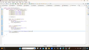 ⇒ eclipse-workspace - WhereAreMyFiles/src/TestSlinked List.java - Eclipse IDE
File Edit Source Refactor Navigate Search Project Run Window Help
-2
20
Node.java
2
Lecturel.java
음... 1
30
10
11
12
13
14
15
16
17
2018
19
20
21
22
23
24
25
26
27
28
public class TestSlinkedList {
}
75°F
Sunny
StringBuild....
}
public static void main(String [] args) {
SlinkedList s1= new SlinkedList ();
sl.addFirst ("101","mary", 98.9);
sl.addFirst ("102","mark",90.0);
sl.addFirst ("106", "jark", 88.2);
sl.addFirst ("109","joan", 89.2);
sl.display();
Node temp = sl.search ("101");
if (temp!=null) {
}
System.out.println("got it!");
temp.displayNode ();
temp = s1.search("108");
if (temp! -null) {
Singlelista...
System.out.println("got it!");
temp.displayNode ();
■
}
temp = sl.update("101","100","marry H",99.0);
temp.displayNode ();
樱画]
Q Search
node.java
▾▾
DoublyLinke...
Writable
a
TestDoublyLi...
Slinked List....
Smart Insert
TestDoublyLi...
23:55: 643
R
TestSlinked L... X
>>
"88
4x
a
X
8:40 PM
10/5/2023
AC
2* en
鼎