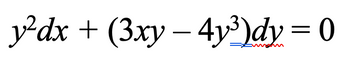 y²dx + (3xy - 4y³)dy = 0