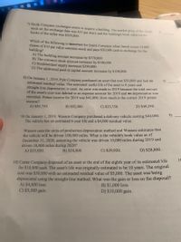 7) Smith Company exchanges assets to acquire a building. The market price of the Smith
stock on the exchange date was $35 per share and the building's book value on the
books of the seller was $250,000.
7)
Which of the following is incorrect for Smith Company when Smith issues 10,000
shares of $10 par value common stock and pays $20,000 cash in exchange for the
building?
A) The building account increases by $370,000.
B) The common stock account increases by $100,000.
C) Stockholders' equity increases $350,000.
D) The additional paid-in capital account increases by $100,000.
8) On January 1, 2019, Pyle Company purchased an asset that cost $50,000 and had no
estimated residual value. The estimated useful life of the asset is 8 years and
straight-line depreciation is used. An error was made in 2019 because the total amount
of the asset's cost was debited to an expense account for 2019 and no depreciation was
recorded. Pretax income for 2019 was $42,000. How much is the correct 2019 pretax
income?
8)
A) $85,750.
B) $92,000.
C) $35,750.
D) $48,250.
9)
9) On January 1, 2019, Wasson Company purchased a delivery vehicle costing $40,000.
The vehicle has an estimated 6-year life and a $4,000 residual value.
Wasson uses the units-of-production depreciation method and Wasson estimates that
the vehicle will be driven 100,000 miles. What is the vehicle's book value as of
December 31, 2020, assuming the vehicle was driven 10,000 miles during 2019 and
driven 18,000 miles during 2020?
A) $25,920.
B) $24,800.
C) $29,920.
D) $28,800.
10
10) Carter Company disposed of an asset at the end of the eighth year of its estimated life
for $10,000 cash. The asset's life was originally estimated to be 10 years. The original
cost was $50,000 with an estimated residual value of $5,000. The asset was being
depreciated using the straight-line method. What was the gain or loss on the disposal?
A) $4,000 loss.
C) $5,500 gain.
B) $1,000 loss.
D) $10,000 gain.
