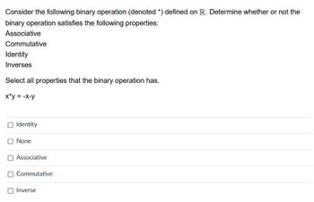 Answered: Consider The Following Binary Operation… | Bartleby