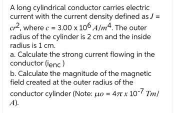 Answered: A long cylindrical conductor carries… | bartleby