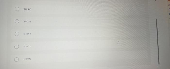 $26,443
$20701
$14,960
$13.221
$29.920
D