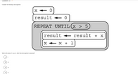 Question 32
Consider the following code segment.
X + 0
result +
REPEAT UNTIL(x > 5
result < + result + x
—х + 1
What is the value of result after the code segment is executed?
A
6.
10
15
21
