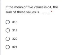 Answered: If the mean of five values is 64, the… | bartleby