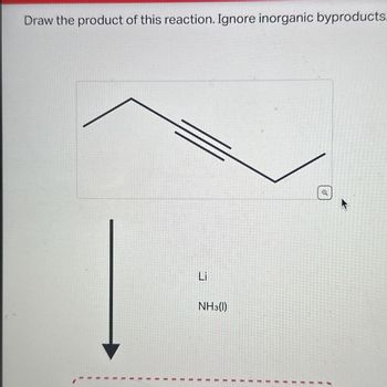 Draw the product of this reaction. Ignore inorganic byproducts.
1
1
1
Li
NH3(1)
1
1
o