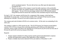 and its considered material. The error did not have any effect upon the depreciation
recorded for 2017.
Based on an analysis of the company's recent favorable experience with uncollectible
accounts receivable, the company decided to reduce the percentage used in computing bad
debt expense. The use of the new percentage resulted in the $1,900 bad debt expense
being $500 less that the amount that would have been calculated using the old percentage.
On April 1, 2017, the company sold Division M, a component of the company, which had been
unprofitable for several years. For the first three months of 2017, Division M had incurred a pretax
operating loss of $8,800. Division M was sold at a pretax loss of $7,500.
The company paid cash dividends of $0.90 on its common stocks. All the stock was outstanding for the
entire year.
The company is subject to a 30% income tax rate. The $15,870 Income Tax Expense account balance
consists of $21,210 tax on income from continuing operations and $1,200 tax on the depreciation
correction, and tax credits of $2,640 on the operating loss of Division M, $2,250 on the loss from sale of
Division M, and $1,650 on the loss because of the flood.
Required:
1. Prepare separate schedules for selling expenses and for general and administrative expenses
(include each depreciation expense where applicable in these schedules)
2. Prepare a multiple step income statement for the year ended as of December 31, 2017
