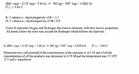2RO; (aq) + 12 H* (aq) + 3 M (s) = RO (g)+ 3M²* (aq) + 6 H2O (1)
E°xn = 3.86 V.
%3D
R: 5 valence e-, electronegativity of R = 3.3
M: 2 valence e-, electronegativity of M = 0.5
O and H represent Oxygen and Hydrogen (the known elements, with their known properties)
All atoms follow the octet rule; except for Hydrogen which follows the duet rule.
b) 2RO; (aq) + 12 H* (aq) + 3 M (s) = RO (g) + 3M²* (aq) + 6 H2O (1).
E°rxn
= 3.86 V.
Determine new cell potential if the concentration of the reactants is at 1 M and of all the
concentrations of all the products was decreased to 0.78 M and the temperature was 53.33°F
if 3 mol e transferred
