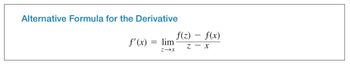 Alternative Formula for the Derivative
ƒ'(x) = lim
Z→X
f(z) – f(x)
-
Z X