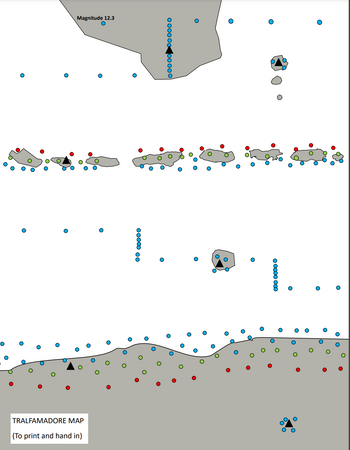 O
O
Magnitude 12.3
TRALFAMADORE MAP
(To print and hand in)
O
O
O
O
ooooo oo
O
O
oooooooooo
O
O
O
O
ooooo oco
...
O
O
O
O
OO
O