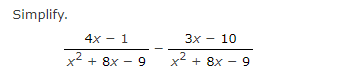 Simplify.
4x 1
+ 8x - 9
+² 2
3x 10
+² + 8x - 9