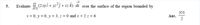 Evaluate ,(2xyi + yz²j + xz k) dš
5.
over the surface of the region bounded by
351
x = 0, y = 0, y = 3, z = 0 and x + 2 z = 6
Ans.
2
