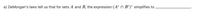 a) DeMorgan's laws tell us that for sets A and B, the expression (A° n Bº)º simplifies to
