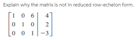 Answered Explain why the matrix is not in bartleby