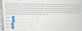 Answered: Two identical wheels are moving on… | bartleby