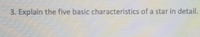 3. Explain the five basic characteristics of a star in detail.
