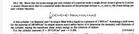 15.3 (B). Show that the strain energy per unit volume of a material under a single direct stress is given by (stress
x strain). Hence show that for a material under the action of the principal stresseso,,02 and o, the strain energy per
unit volume becomes
1
Toi+o +o3 - 2v(0,02+0,03+0203)]
2E
A thin cylinder 1m diameter and 3 m long is filled with a liquid to a pressure of 2 MN/m?. Assuming a yield stress
for the material of 240 MN/m2 in simple tension and a safety factor of 4, determine the necessary wall thickness of
the cylinder, taking the maximum shear strain energy as the criterion of failure.
For the cylinder material, E = 207 GN/m2 and v 0.286.
[14.4 mm.]
