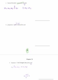 j. butanoyl bromide + potassium ethoxide
chs-CHz CHz-
:0- CH2- CH 3
-Br
:C =N:
k. propanone + NaCN followed by acid
78
Chapter 12
1.
butanone + CH;CH,MGB followed by acid
H+
CH3- C-CH2
- CH, - CH 3 + CHs - CHz -Ng Br
cH, cH,
