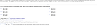 Trials in an experiment with a polygraph include 97 results that include 24 cases of wrong results and 73 cases of correct results. Use a 0.05 significance level to test the claim that such polygraph results are correct less than 80% of the time. Identify the null hypothesis,
alternative hypothesis, test statistic, P-value, conclusion about the null hypothesis, and final conclusion that addresses the original claim. Use the P-value method. Use the normal distribution as an approximation of the binomial distribution.
Let p be the population proportion of correct polygraph results. Identify the null and alternative hypotheses. Choose the correct answer below.
А. Но: р%3D 0.80
H;: p<0.80
В. Но: р30.20
H;: p>0.20
Ос. На: р3D0.20
D. Ho: p = 0.20
H;: p#0.20
H;: p<0.20
О Е. Но: р30.80
H;: p#0.80
F. Hо р-0.80
H;: p>0.80
The test statistic is z =
(Round to two decimal places as needed.)
The P-value is
(Round to four decimal places as needed.)
Identify the conclusion about the null hypothesis and the final conclusion that addresses the original claim.
Họ. There
sufficient evidence to support the claim that the polygraph results are correct less than 80% of the time.
