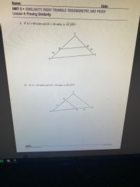 Name:
Date:
UNIT 5 SIMILARITY, RIGHT TRIANGLE TRIGONOMETRY, AND PROOF
Lesson 4: Proving Similarity
9. If AC= 60 units and EC= 36 units, is AE|| BD?
B
24
18
10. If AC= 24 units and AD = 30 units, is BE|| CD?
B
16
E
10
523Pro
