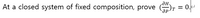 не
At a closed system of fixed composition, prove
= 0.
