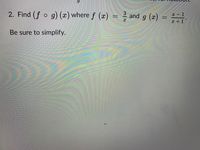 **Problem 2: Composition of Functions**

Find \((f \circ g)(x)\) where \(f(x) = \frac{3}{x}\) and \(g(x) = \frac{x-1}{x+1}\).

Be sure to simplify.