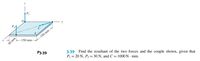 Z.
P2
y
-150 mm
150 mm-
50 mm
Рз.39
3.39 Find the resultant of the two forces and the couple shown, given that
P = 20 N, P2 = 30 N, and C = 1000 N · mm.
