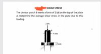 Answered: SHEAR STRESS The Circular Punch B… | Bartleby