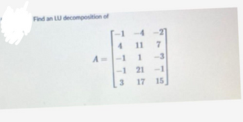 Answered: Find An LU Decomposition Of 7-779 A= -1… | Bartleby