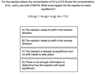 a) The original value of the reaction quotient, Qc, for the reaction of  H2(g) and I2(g) to form HI(g) 