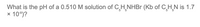 What is the pH of a 0.510 M solution of C,H,NHB (Kb of C̟H,N is 1.7
10°)?
