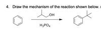 4. Draw the mechanism of the reaction shown below.
HO
H3PO4
