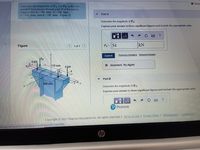 I Revie
Determine the magnitudes of FA and Fg so that the
resultant force passes through point O of the column.
Suppose that a
c = 650 mm , and d= 700 mm. (Figure 1)
100 mm, b = 150 mm
Part A
Determine the magnitude of FA
Express your answer to three significant figures and include the appropriate units.
HA
Figure
1 of 1
FA= 54
kN
Submit
Previous Answers Request Answer
F3
6 kN
750 mm
X Incorrect; Try Again
8 kN
FA
-d
Part B
600 mm
Determine the magnitude of FB-
Express your answer to three significant figures and include the appropriate units.
HA
P Pearson
Copyright © 2021 Pearson Education Inc. All rights reserved. Terms of Use | Privacy Policy | Permissions | Contact Us |
eering.com/myct/itemView?assignmentProblemID=13008486
