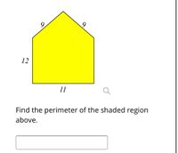 12
11
Find the perimeter of the shaded region
above.
