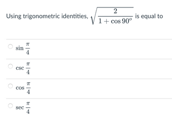 Answered: Using Trigonometric Identities, Sin CSC… | Bartleby