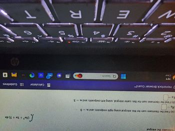 Consider the integral
(a) Find the Riemann sum for this integral using right endpoints and n =
= 3.
R3 =
(b) Find the Riemann sum for this same integral, using left endpoints and n = 3.
L3=0
0 Honorlock Browser Guard™
78°F
Clear
is *
3
Q Search
11
N
1/ E
$
4
%
R
5
24
√(32
(31² + 2x + 2) da
Calculator
Guidelines
10
a