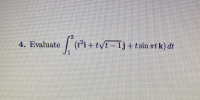 4. Evaluate
+ tyt - 1j+t sin at k) dt
