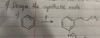 4 Design the synthetic route:
9
CHs
NO
