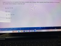 Susan is analyzing cost equations that showa constant rate of change. Which equation would Susan identify as not showing
the constant rate of change to model the cost?
О ху - 2%3 24
O y = 5
5m - 2n = 10
O xly = 4
search
Del
F10
F11
F12
Prt Sc
Insert
F7
F8
F9
F5
F6
F3
F4
Backsp
&
24
%3D
