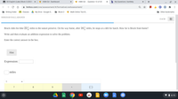 A B3 English (Lake) Block 3 (2020- X
HMH Ed - Dashboard
HMH Ed - . Question 13 of 20
b My Questions | bartleby
+
O hmhco.com/one/assessment/#/formativeLiveAssessment/
Writing folder
A Classes
My Drive - Google D.
Block 3
Math Online Text B..
Other bookmarks
SRIKHAR RALLABANDI
13 of 20
Brock rides his bike 22- miles to the nature preserve. On his way home, after 16 miles, he stops at a deli for lunch. How far is Brock from home?
Write and then evaluate an addition expression to solve the problem.
Enter the correct answer in the box.
Hint
Expression:
miles
Σ
(1)
7
8
9
+
目
6:15
!!!
