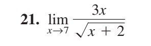 21. lim
x→7
3x
x + 2
/x