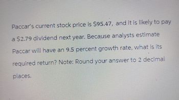 Answered: Paccar's current stock price is $95.47,… | bartleby