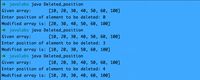 + javalabs java Deleted_position
Given array:
[10, 20, 30, 40, 50, 60, 100]
Enter position of element to be deleted: 0
Modified array is: [20, 30, 40, 50, 60, 100]
+ javalabs java Deleted_position
Given array:
[10, 20, 30, 40, 50, 60, 100]
Enter position of element to be deleted: 3
Modified array is: [10, 20, 30, 50, 60, 100]
+ javalabs java Deleted_position
Given array:
[10, 20, 30, 40, 50, 60, 100]
Enter position of element to be deleted: 4
Modified array is: [10, 20, 30, 40, 60, 100]
