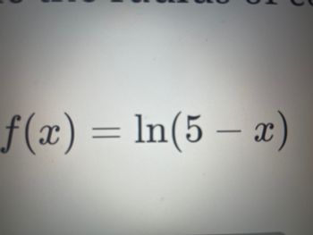 f(x) = ln(5-x)