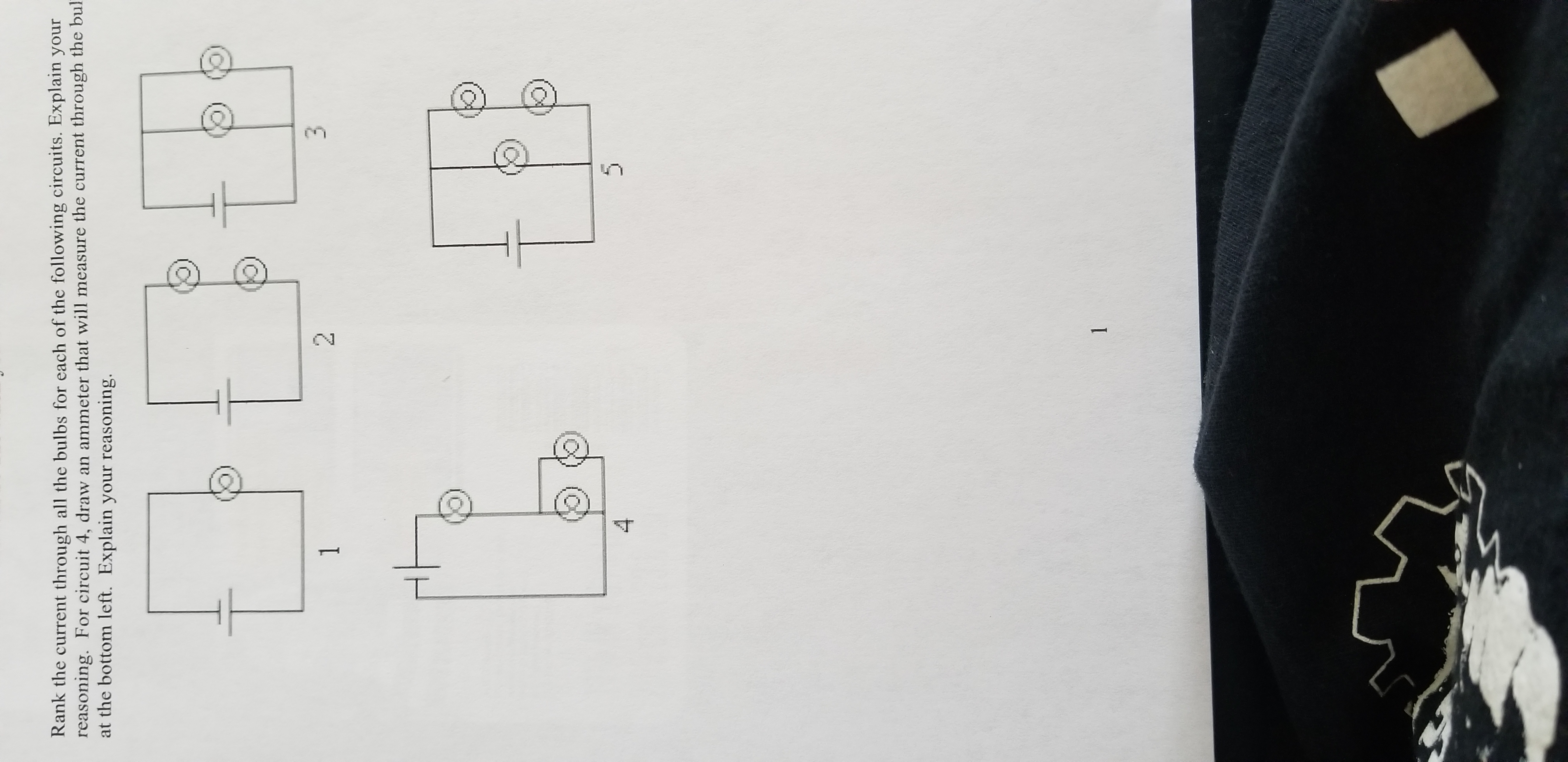 Rank the current through all the bulbs for each of the following circuits. Explain your
reasoning. For circuit 4, draw an ammeter that will measure the current through the bul
at the bottom left. Explain your reasoning.
1
1
3.
