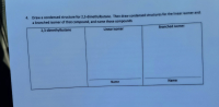 4. Draw a condensed structure for 2,3-dimethylbutane. Then draw condensed structures for the linear isomer and
a branched isomer of that compound, and name those compounds
Branched isomer
2,3-dimethylbutane
Linear isomer
Name
Name

