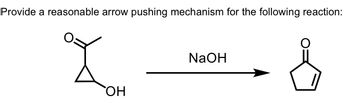 Provide a reasonable arrow pushing mechanism for the following reaction:
OH
NaOH