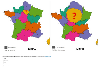 NO
?
AL
= 5000 km sq.
MAP A
Total: 543 942 km sq.
= 500 000 people
Total: 64.8 million people
MAP B
The French administrative region containing the red question mark (?) is the location of what French city? (image M17.jpg)
0000
Lyon
Marseille
Paris
Toulouse