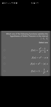 Which one of the following functions satisfies the
hypotheses of Rolle's Theorem in the interval
[-1, 1
