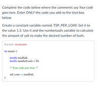 Answered: Omplete The Code Below Where The… | Bartleby